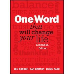 One Word That Will Change Your Life -- Jon Gordon